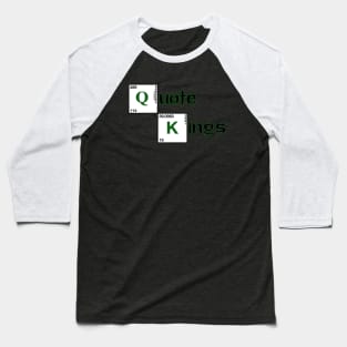 Quote kings classic breaking bad Baseball T-Shirt